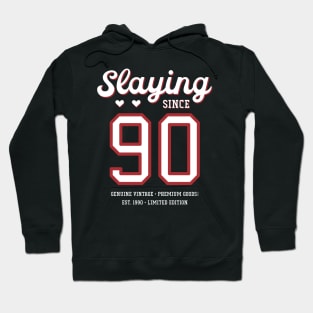 30th Birthday Gift Slaying Since 1990 Hoodie